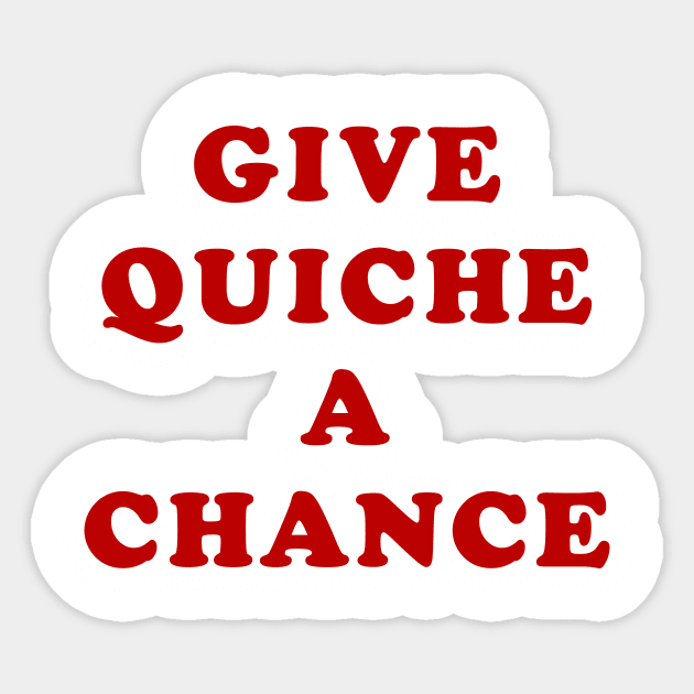 Give Quiche a Chance Sticker by BobbyShaftoe